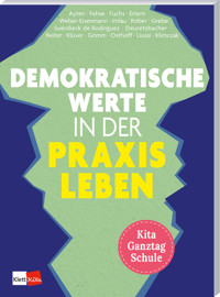 Demokratische Werte in der Praxis leben in Kita, Ganztag und Schule - Nora Imlau - E-Book