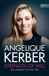 Strength Of Will - Angelique Kerber - E-Book