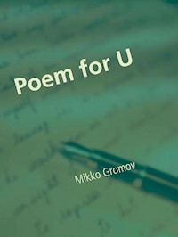 Poem for U - Mikko Gromov - E-Book