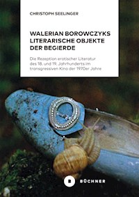 Walerian Borowczyks literarische Objekte der Begierde - Christoph Seelinger - E-Book