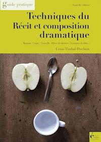 Techniques du récit et composition dramatique - Louis Timbal-Duclaux - E-Book