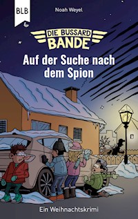 Die Bussard-Bande - Auf der Suche nach dem Spion - Noah Weyel - E-Book