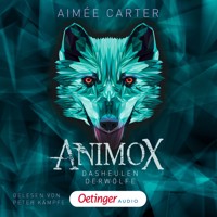 Animox 1. Das Heulen der Wölfe - Aimée Carter - Hörbuch