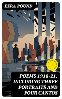 Poems 1918-21, Including Three Portraits and Four Cantos - Ezra Pound - E-Book