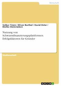 Nutzung von Schwarmfinanzierungsplattformen. Erfolgsfaktoren für Gründer - Volker Timm - E-Book