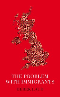 The Problem With Immigrants - Derek Laud - E-Book