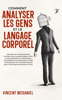 Comment analyser les gens et le langage corporel - Vincent McDaniel - E-Book