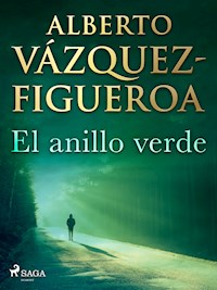 El anillo verde - Alberto Vázquez-Figueroa - E-Book