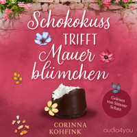 Schokokuss trifft Mauerblümchen - Corinna Kohfink - Hörbuch