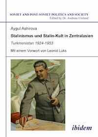 Stalinismus und Stalin-Kult in Zentralasien - Aygul Ashirova - E-Book