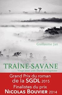 Traîne-Savane - Guillaume Jan - E-Book