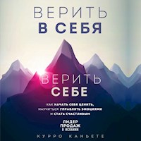 Верить в себя. Верить себе - Курро Каньете - Hörbuch