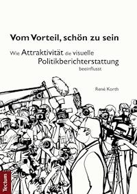 Vom Vorteil, schön zu sein - René Korth - E-Book