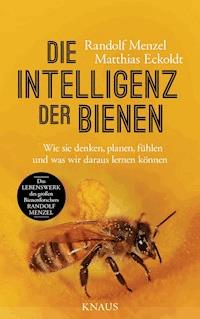 Die Intelligenz der Bienen - Randolf Menzel - E-Book