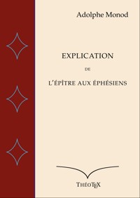 Explication de l'Épître aux Éphésiens - Adolphe Monod - E-Book