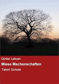 Miese Machenschaften - Günter Lebuen - E-Book