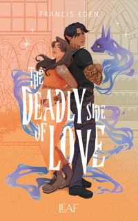 The Deadly Side of Love - Francis Eden - E-Book