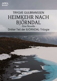 HEIMKEHR NACH BJÖRNDAL - EINE NOVELLE - Trygve Gulbranssen - E-Book