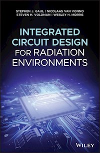 Integrated Circuit Design for Radiation Environments - Stephen J. Gaul - E-Book