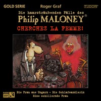 Die haarsträubenden Fälle des Philip Maloney - Cherchez LA FEMME! - Roger Graf - Hörbuch