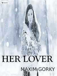 Her lover - MAXIM GORKY - E-Book