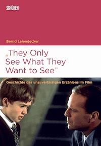 "They Only See What They Want to See" - Bernd Leiendecker - E-Book