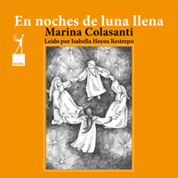 En noches de luna llena - Entre la espada y la rosa, Cuento 5 - Marina Colasanti - Hörbuch