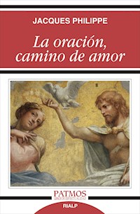 La oración, camino de amor - Jacques Philippe - E-Book