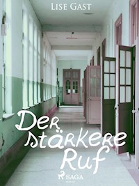 Der stärkere Ruf - Lise Gast - E-Book