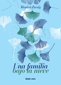 Una familia bajo la nieve - Monica Zwaig - E-Book
