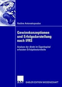 Gewinnkonzeptionen und Erfolgsdarstellung nach IFRS - Nadine Antonakopoulos - E-Book