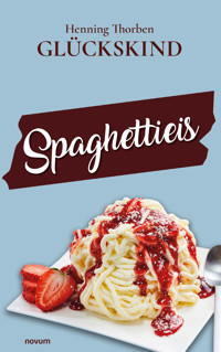 Spaghettieis - Henning Thorben Glückskind - E-Book