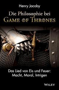 Die Philosophie bei "Game of Thrones" - - E-Book