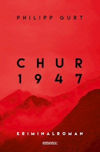 Chur 1947 (rot) - Philipp Gurt - E-Book
