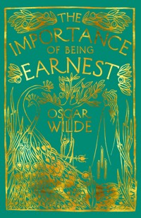 The Importance of Being Earnest - Oscar Wilde - E-Book