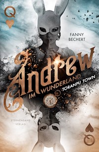 Andrew im Wunderland (Band 2): Toranpu Town - Fanny Bechert - E-Book