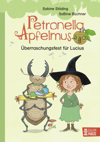 Petronella Apfelmus - Überraschungsfest für Lucius - Sabine Städing - E-Book