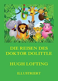 Die Reisen des Doktor Dolittle - Hugh Lofting - E-Book