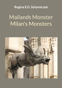Mailands Monster / Milan's Monsters - Regina E.G. Schymiczek - E-Book