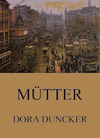 Mütter - Dora Duncker - E-Book