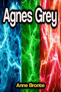 Agnes Grey - Anne Bronte - E-Book