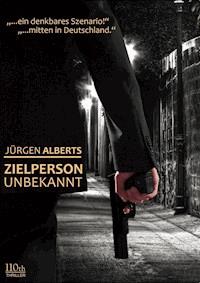 Zielperson unbekannt - Jürgen Alberts - E-Book