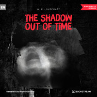 The Shadow out of Time (Unabridged) - H. P. Lovecraft - Hörbuch