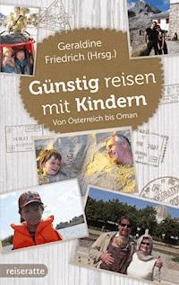Günstig reisen mit Kindern - Geraldine Friedrich - E-Book