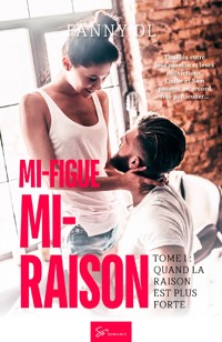 Mi-figue Mi-raison - Quand la raison est plus forte - Fanny Dl - E-Book