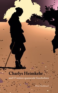 Charlys Heimkehr - Peter Burkhard - E-Book