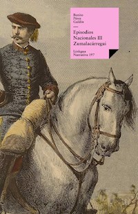 Episodios nacionales III. Zumalacárregui - Benito Pérez Galdòs - E-Book