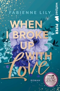 When I Broke Up With Love - Fabienne Lily - E-Book