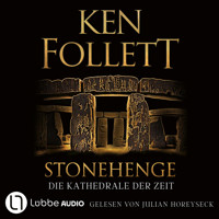 Stonehenge - Die Kathedrale der Zeit (Gekürzt) - Ken Follett - Hörbuch