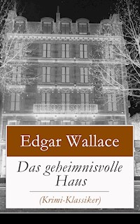 Das geheimnisvolle Haus (Krimi-Klassiker) - Edgar Wallace - E-Book